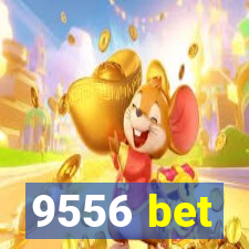 9556 bet